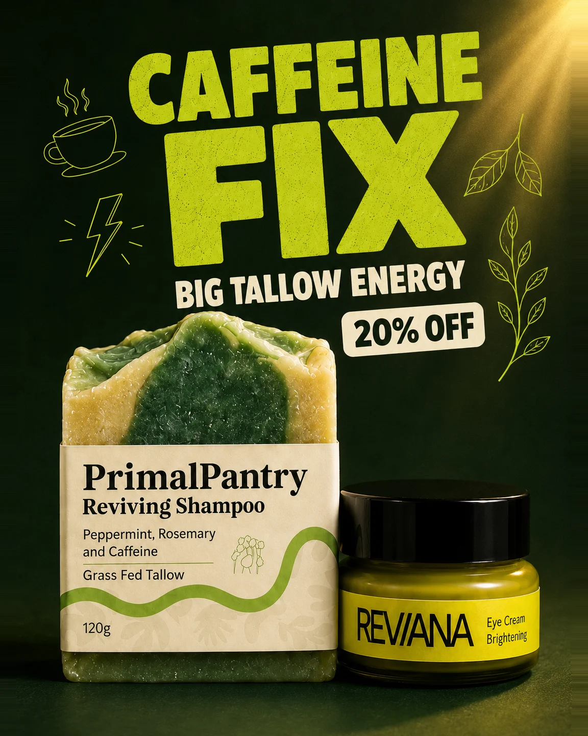 Caffeine Fix — Big Tallow Energy, 20% off the eye cream + reviving shampoo bar
